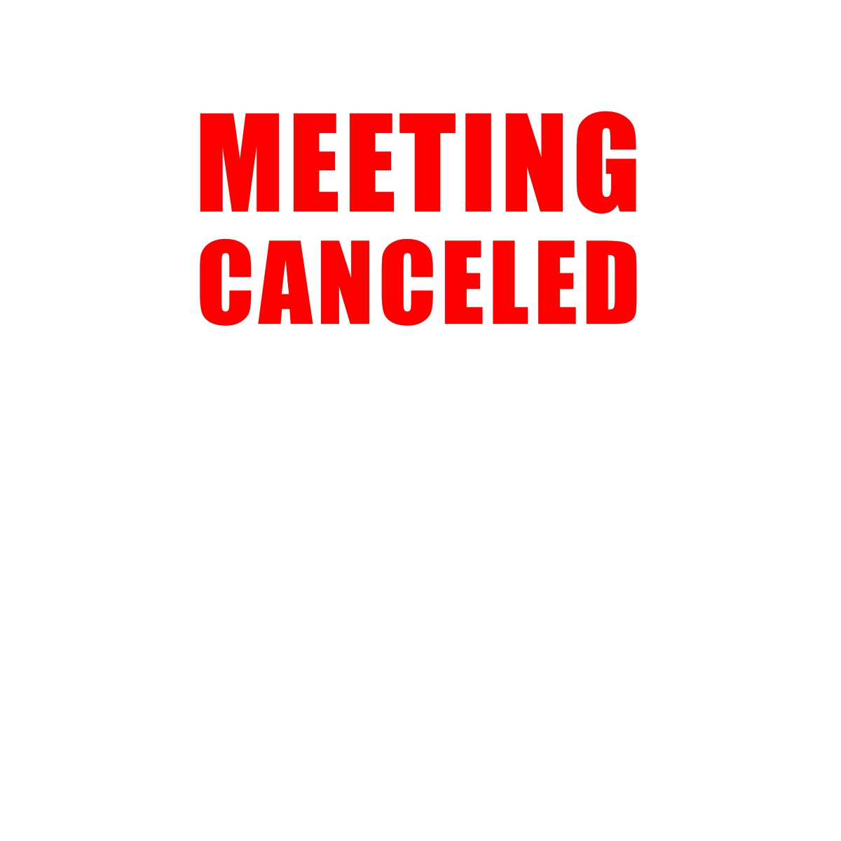Meeting Canceled